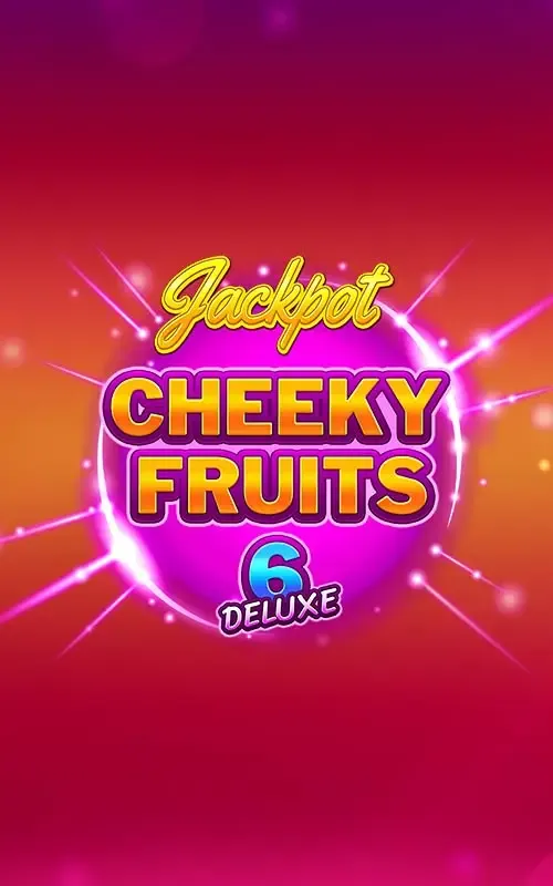 Cheeky Fruits 6 Deluxe